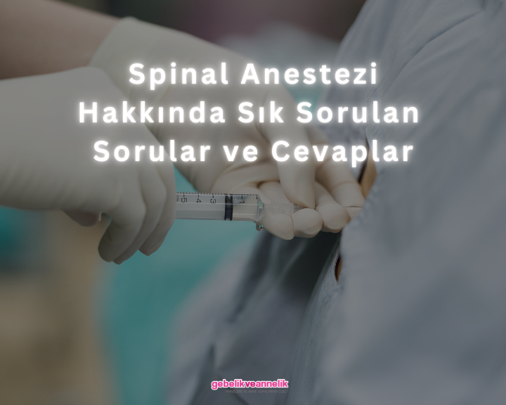 Spinal Anestezi Hakkında Sık Sorulan Sorular